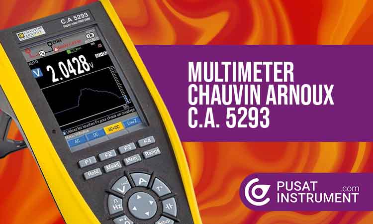 Instruksi Menggunakan Multimeter Chauvin Arnoux C.A. 5293 dan Pemeliharaannya