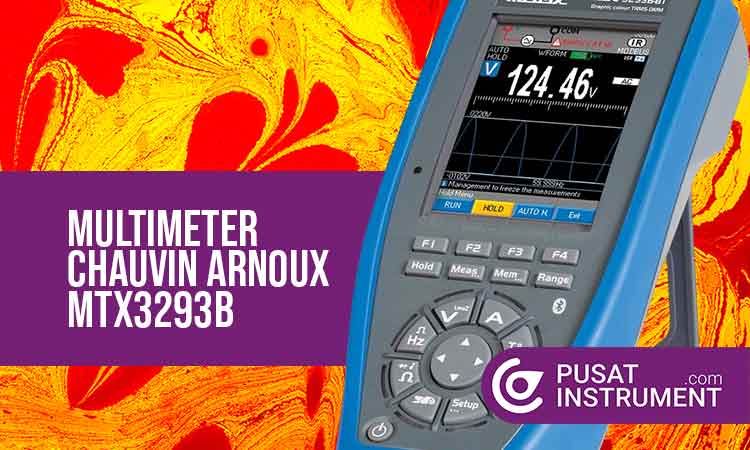 Cara Menggunakan Multimeter Chauvin Arnoux MTX3293B dan Pemeliharaannya