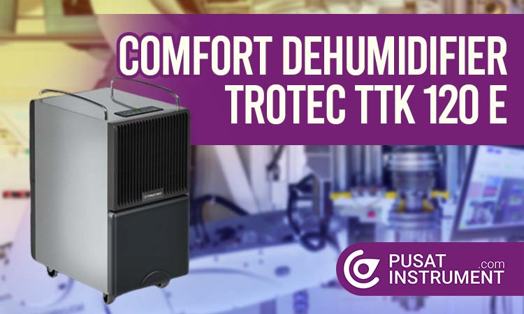 Inilah Kelebihan Comfort Dehumidifier Trotec TTK 120 E serta Perkiraan Harganya
