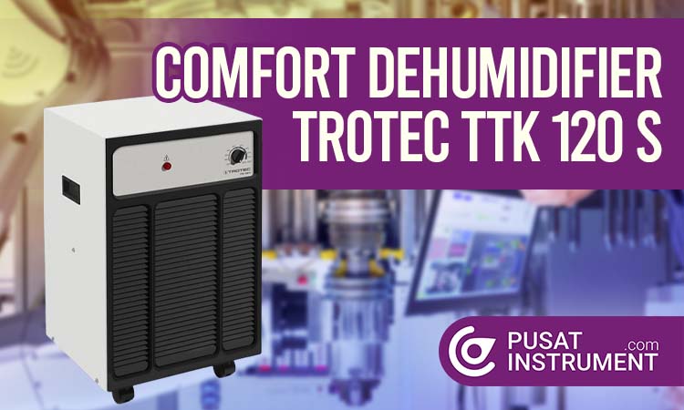 Cara Penggunaan pada Comfort Dehumidifier Trotec TTK 120 S dan Maintenancenya
