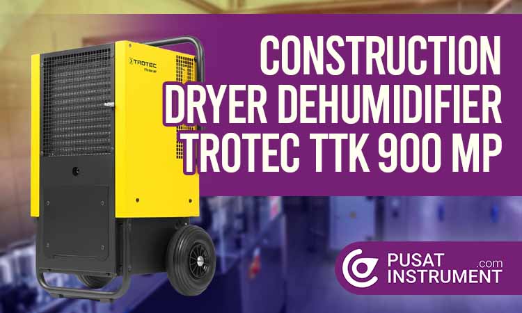 Instruksi Penggunaan Construction Dryer Dehumidifier Trotec TTK 900 MP dan Perawatannya