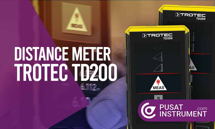 Inilah Kelebihan dari Distance Meter Trotec TD200 dan Cara Menggunakannya