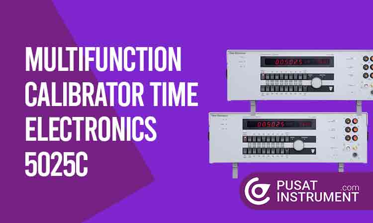 Pedoman Penggunaan Multifunction Calibrator Time Electronics 5025C dan Kisaran Harganya