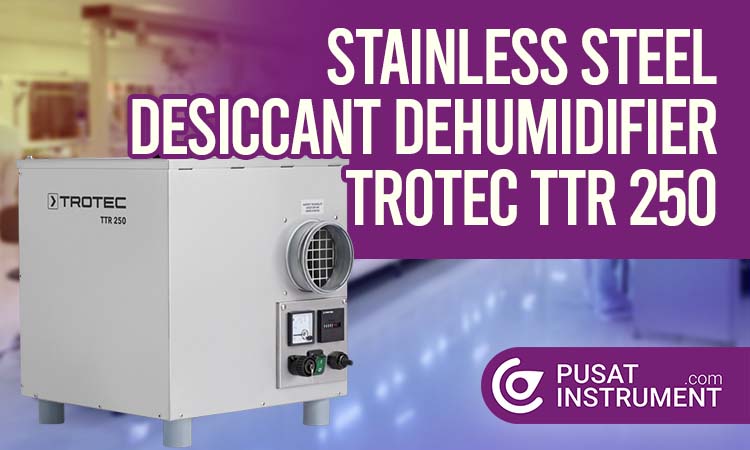 Spesifikasi Stainless Steel Desiccant Dehumidifier Trotec TTR 250 dan Keunggulannya